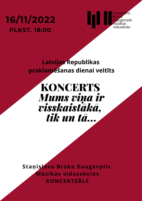 Latvijas Republikas proklamēšanas dienas svētku koncerts  “Mums viņa ir visskaistākā, tik un tā...”